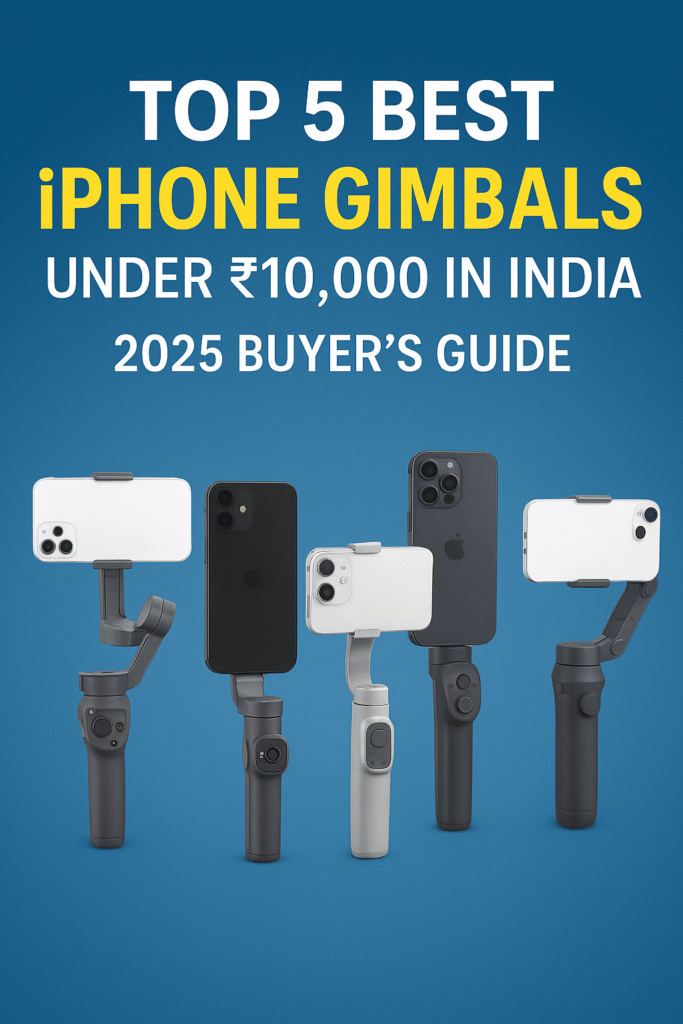 AtmáLuxi featured graphic – Top 5 Best iPhone Gimbals Under ₹10,000 in India 2025 Buyer’s Guide, showing five smartphone gimbals holding iPhones on a clean blue gradient background