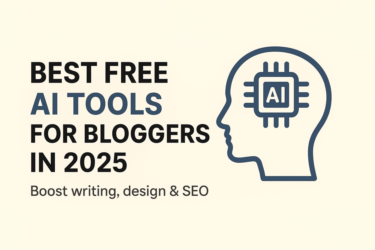 🧠 Best Free AI Tools for Bloggers in 2025 (Boost Writing, SEO & Productivity)
